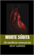 Ler Morte súbita: As mentiras começaram, do autor Deivy Garrido