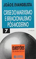 Ler Crise Do Marxismo E Irracionalismo Pós-Morderno, do autor João E. Evangelista Ler Crise Do Marxismo E Irracionalismo Pós-Morderno, do autor João E. Evangelista