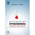 Ler Todos Os Clientes Sao Irracionais, do autor William J. Cusick