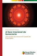 Ler A face irracional da burocracia: Uma análise do romance O Castelo de Franz Kafka, do autor Andrade de Sampaio Bruno