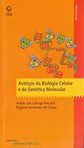 Ler Avanços da Biologia Celular e da Genética Molecular, do autor Andre Luís Laforga Vanzela; Rogério Fernandes de Souza