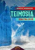 Ler Teimosia: Sonatina em Mi, do autor Marzelê Maribondo