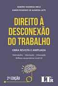 Ler Direito à Desconexão do trabalho: Teletrabalho, Uberização, Infoxicação e Reflexos da pandemia Covid-19, do autor Sandro Nahmias Melo; Karen Rosendo de Almeida Leite