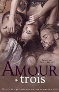 Ler Amour à Trois: Spin-off da série Amores em Paris - Vol. 3.5, do autor A.C. Nunes