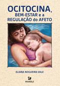 Ler Ocitocina, bem-estar e a regulação do afeto, do autor Eliana Nogueira-Vale