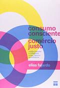 Ler Consumo Consciente, Comércio Justo, do autor Elias Fajardo