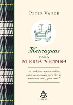 Mensagens Para Meus Netos, do autor Peter Vance
