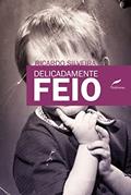 Ler Delicadamente feio, do autor Ricardo Silveira