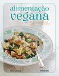 Ler Alimentação Vegana. 100 Receitas Deliciosas sem Ingredientes de Origem Animal, do autor Adele McConnell