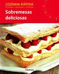 Ler Cozinha Rápida. Sobremesas Deliciosas, do autor Denise Smart