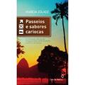 Ler Passeios e Sabores Cariocas. A Combinação Deliciosa de Um Guia Turístico do Rio de Janeiro e Um Livro de Receitas, do autor Márcia Zoladz Ler Passeios e Sabores Cariocas. A Combinação Deliciosa de Um Guia Turístico do Rio de Janeiro e Um Livro de Receitas, do autor Márcia Zoladz