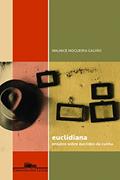 Ler Euclidiana, do autor Walnice Nogueira Galvão Ler Euclidiana, do autor Walnice Nogueira Galvão