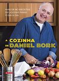 Ler A Cozinha de Daniel Bork: Mais de 80 Receitas Deliciosas Para o dia a dia, do autor Daniel Bork