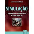 Ler Simulação: Aspectos Gerais e Diferenciados à Luz do Código Civil, do autor Alberto Júnior Veloso