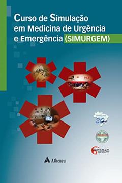 Curso de Simulação em Medicina de Urgência e Emergência, do autor Gilson Soares Feitosa Filho; Uri Adrian Prync Flato; Hélio Penna Guimarães