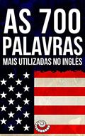 Ler As 700 Palavras Mais Utilizadas No Inglês: Flashcards Digitais para o Curso de Inglês, do autor e-book master