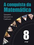 Ler A Conquista da Matemática - 8º ano, do autor José Ruy Giovanni; José Ruy Giovanni Jr.; Benedicto Castrucci Ler A Conquista da Matemática - 8º ano, do autor José Ruy Giovanni; José Ruy Giovanni Jr.; Benedicto Castrucci