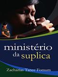 Ler O Ministério de Súplica (Livros de Z.T.Fomum em Português), do autor Zacharias Tanee Fomum Ler O Ministério de Súplica (Livros de Z.T.Fomum em Português), do autor Zacharias Tanee Fomum