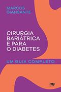 Ler Cirurgia bariátrica e para o diabetes: Um guia completo, do autor Marcos Giansante