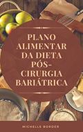 Ler Plano Alimentar da Dieta Pós-Cirurgia Bariátrica, do autor Michelle Border