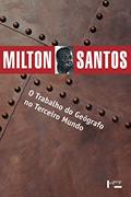 Ler O Trabalho do Geógrafo no Terceiro Mundo (Volume 1), do autor Milton Santos Ler O Trabalho do Geógrafo no Terceiro Mundo (Volume 1), do autor Milton Santos