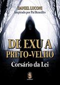 Ler De Exu a Preto-Velho: Corsário da lei, do autor Daniel Luconi Ler De Exu a Preto-Velho: Corsário da lei, do autor Daniel Luconi