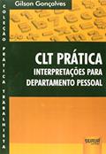 Ler CLT Prática - Interpretações para Departamento Pessoal - Coleção Prática trabalhista, do autor Gilson Gonçalves