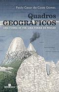Ler Quadros Geográficos: Uma Forma De Ver, Uma Forma De Pensar, do autor Paulo Cesar da Costa Gomes
