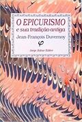 Ler O Epicurismo e Sua Tradição Antiga, do autor Jean Francois Duvernoy