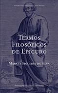 Ler Termos Filosóficos de Epicuro (Autores Gregos e Latinos - Série Ensaios Livro 12), do autor Markus da Silva Ler Termos Filosóficos de Epicuro (Autores Gregos e Latinos - Série Ensaios Livro 12), do autor Markus da Silva