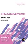 Ler Coisa Julgada Revisitada - 1º Edição, do autor Anissara Toscan; Teresa Arruda Alvim; Eduardo Talamini