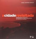 Ler A Cidade Revisitada, do autor James Amorim Araújo