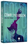 Ler Como tatuagem, do autor Walter Tierno