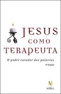 Ler Jesus como terapeuta: O poder curador das palavras, do autor Anselm Grün