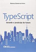 Ler Typescript - Gerando O Javascript Do Futuro, do autor Marcelo Soares Da Costa Ler Typescript - Gerando O Javascript Do Futuro, do autor Marcelo Soares Da Costa