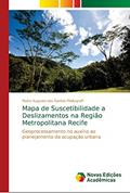 Ler Mapa de Suscetibilidade a Deslizamentos na Região Metropolitana Recife: Geoprocessamento no auxílio ao planejamento da ocupação urbana, do autor Pedro Augusto dos Santos Pfaltzgraff Ler Mapa de Suscetibilidade a Deslizamentos na Região Metropolitana Recife: Geoprocessamento no auxílio ao planejamento da ocupação urbana, do autor Pedro Augusto dos Santos Pfaltzgraff