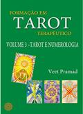 Ler FORMAÇÃO EM TAROT TERAPÊUTICO - VOLUME 3 - TAROT E NUMEROLOGIA, do autor VEET PRAMAD