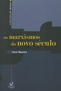 Ler Os marxismos do novo século, do autor Cesar Altamira