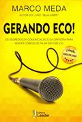 Ler Gerando Eco! - Os Segredos Da Comunicação E Da Oratória Para Vencer O Medo De Falar Em Público, do autor Marco Meda Ler Gerando Eco! - Os Segredos Da Comunicação E Da Oratória Para Vencer O Medo De Falar Em Público, do autor Marco Meda