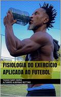 Ler FISIOLOGIA DO EXERCÍCIO APLICADA AO FUTEBOL, do autor Thiago Santi Maria; Altamiro Albernaz Bottino Ler FISIOLOGIA DO EXERCÍCIO APLICADA AO FUTEBOL, do autor Thiago Santi Maria; Altamiro Albernaz Bottino