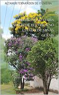 Ler ARBORIZAÇÃO VIÁRIA SOB REDE ELÉTRICA NO ESTADO DE MINAS GERAIS, do autor Altamir Fernandes de Oliveira Ler ARBORIZAÇÃO VIÁRIA SOB REDE ELÉTRICA NO ESTADO DE MINAS GERAIS, do autor Altamir Fernandes de Oliveira