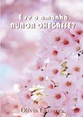 Ler E Se o Amanha Nunca Chegasse?, do autor Olívia Lassance