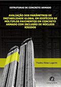 Ler Estruturas de Concreto Armado: Avaliação dos parâmetros de instabilidade global em edifícios de múltiplos pavimentos em concreto armado com inclusão de núcleos rígidos, do autor Thadeu Ribas Lugarini