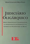 Ler Judiciário Oligárquico: Déficit Democrático E Informalidade Na Administração Dos Tribunais E No Governo Da Magistratura No Brasil, do autor Hugo Cavalcanti Melo Filho Ler Judiciário Oligárquico: Déficit Democrático E Informalidade Na Administração Dos Tribunais E No Governo Da Magistratura No Brasil, do autor Hugo Cavalcanti Melo Filho