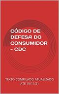 Ler CÓDIGO DE DEFESA DO CONSUMIDOR - CDC: TEXTO COMPILADO ATUALIZADO ATÉ 19/11/21, do autor PLANALTO FEDERAL