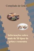 Ler Compilado sobre Grãos e Sementes, do autor Luis Henrique Dickel
