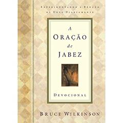 A Oração De Jabez. Experimentando A Bencao De Deus Diariamente, do autor Bruce Wilkinson