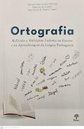 Ler ORTOGRAFIA - REFLEXÃO E MÚLTIPLOS PADRÕES NO ENSINO E NA APRENDIZAGEM DA LÍNGUA PORTUGUESA, do autor DANIELA MARA LIMA OLIVEIRA Ler ORTOGRAFIA - REFLEXÃO E MÚLTIPLOS PADRÕES NO ENSINO E NA APRENDIZAGEM DA LÍNGUA PORTUGUESA, do autor DANIELA MARA LIMA OLIVEIRA