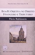 Ler Boa-Fé Objetiva no Direito Financeiro e Tributário, do autor Flavio Rubinstein Ler Boa-Fé Objetiva no Direito Financeiro e Tributário, do autor Flavio Rubinstein