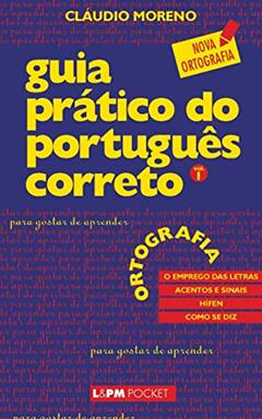 Guia Prático do Português Correto - Ortografia - Vol. 1, do autor Cláudio Moreno